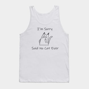 Funny Cat Cat Flipping Off I'm Sorry Said No Cat Ever Tank Top